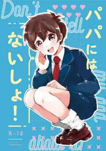 Papa ni wa naisho! | It's a Secret From Daddy!